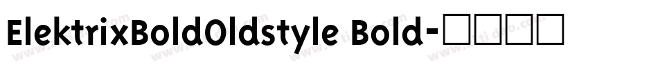 ElektrixBoldOldstyle Bold字体转换